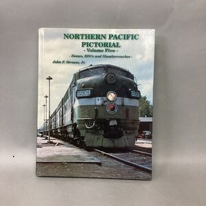 Northern Pacific Pictorial Vol. 5 Domes, RDC’s And Slumbercoaches - 2001
